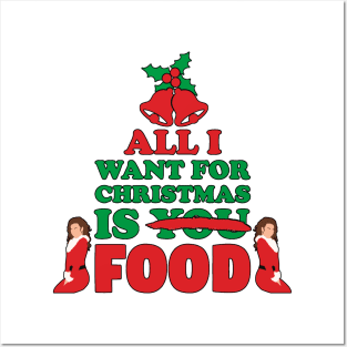 All I want for Christmas is Food! Posters and Art